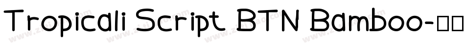 Tropicali Script BTN Bamboo字体转换